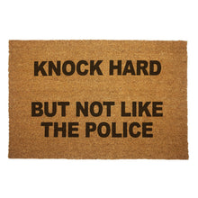 Load image into Gallery viewer, Knock Hard but Not Like the Police Door Mat