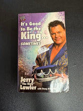 Load image into Gallery viewer, It’s good to be the king…sometimes Jerry “The King” Lawler Preowned Paperback
