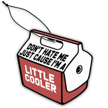 Load image into Gallery viewer, I'm a Little Cooler Air Freshener
